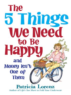 cover image of The 5 Things We Need to Be Happy and Money Isn't One of Them